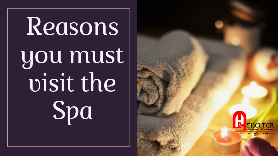 Reasons you must visit the Spa