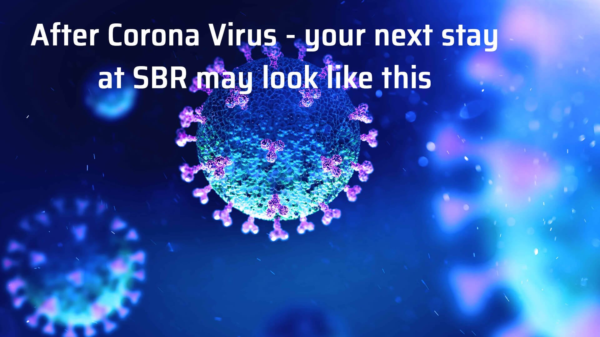 After Corona Virus – your next stay at SBR may look like this